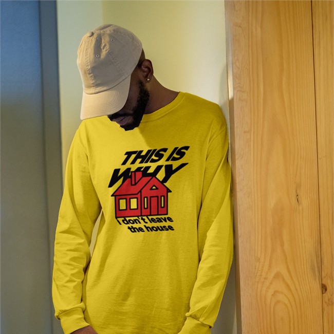 This Is Why I Don't Leave The House Shirt