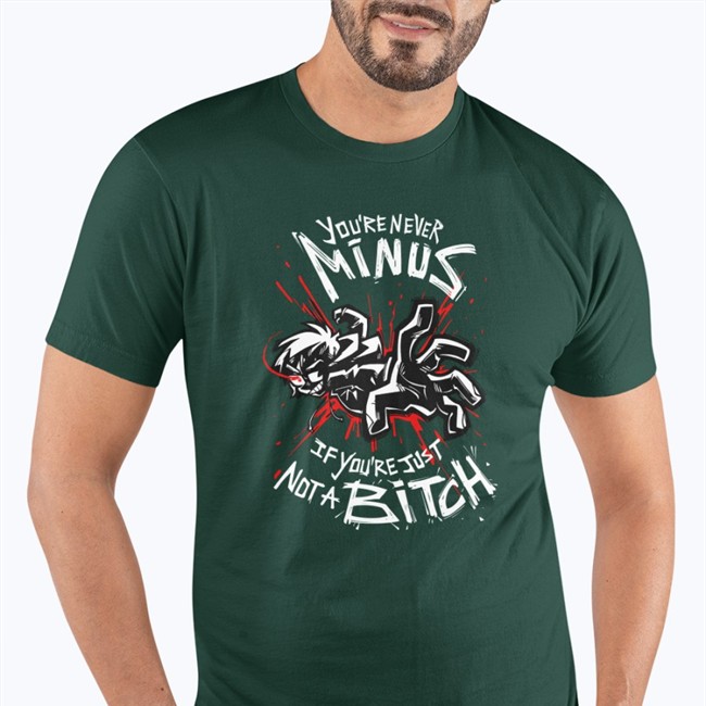Lythero Shop Black You're Never Minus If Youre Just Not A Bitch Shirt