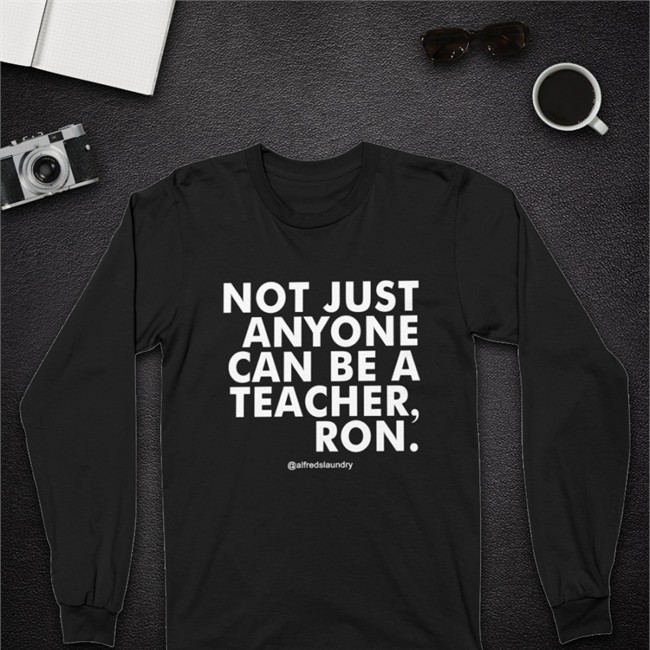 Not Just Anyone Can Be A Teacher Ron Shirt Black