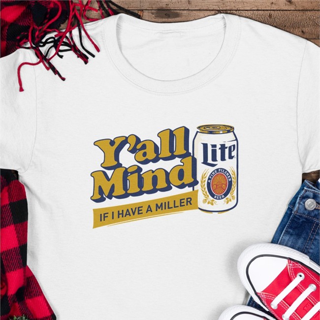 Miller Lite X Caucasian James Y'all Mind If I Have A Miller T Shirt Miller Lite X Caucasian James Y'all Mind If I Have A Miller Tank Top