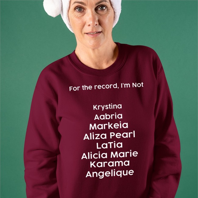 For The Record I'm Not Krystina Aabria Markeia Aliza Pearl Latia Alicia Marie Karama Angelique Tank Top