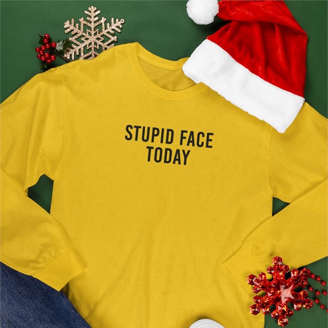 Poorly Translated Shirts Stupid Face Today Hoodies Shirt