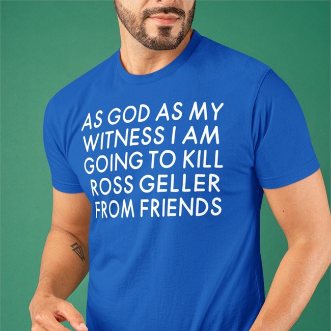 As God As My Witness I Am Going To Kill Ross Geller From Friends Long Sleeve Tee
