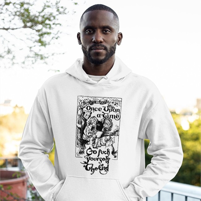 Once Upon A Time Go Fuck Yourself The End Hoodie