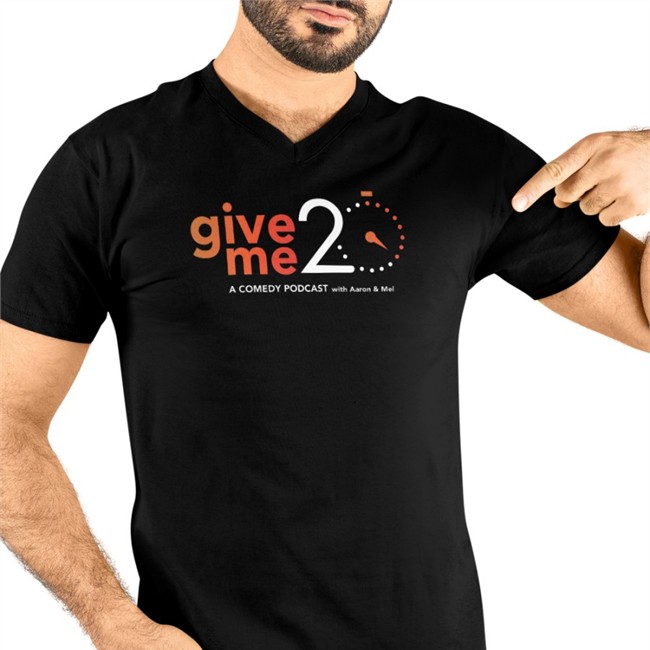 Give 20 Me A Comedy Podcast With Aaron & Mel Tees