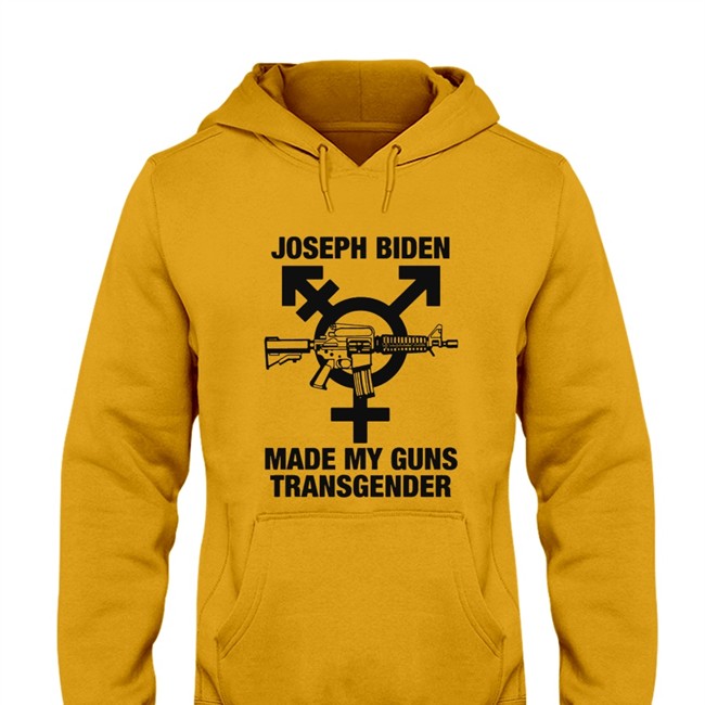Shirts With Threatening Auras Joseph Biden Made My Guns Transgender Original Sweatshirt Disturbingshirt Shirts With Threatening Auras Joseph Biden Made My Guns Transgender Original Long Sleeve Tee Disturbingshirt