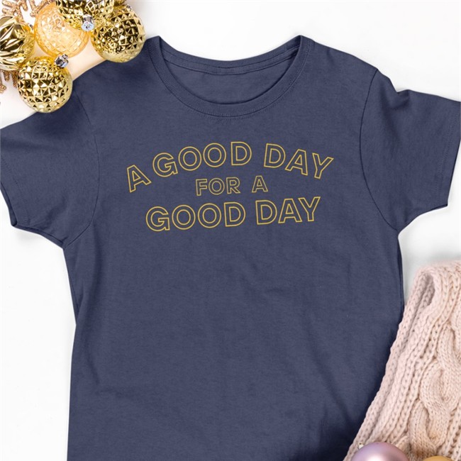 A Good Day For A Good Day T Shirt Jadethetrapper