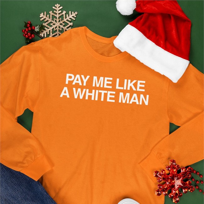 Pay Me Like A White Man Tee Pay Me Like A White Man Tee
