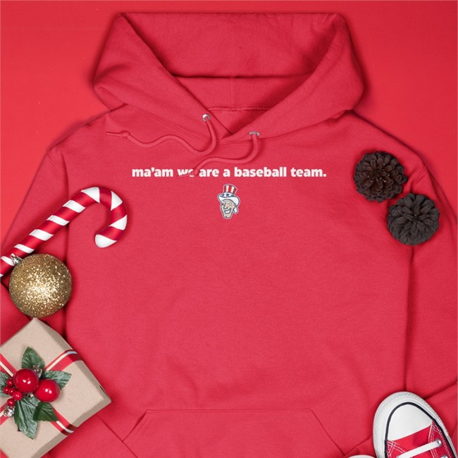 Ma'am We Are A Baseball Team Long Sleeve T Shirt Ma'am We Are A Baseball Team Shirts