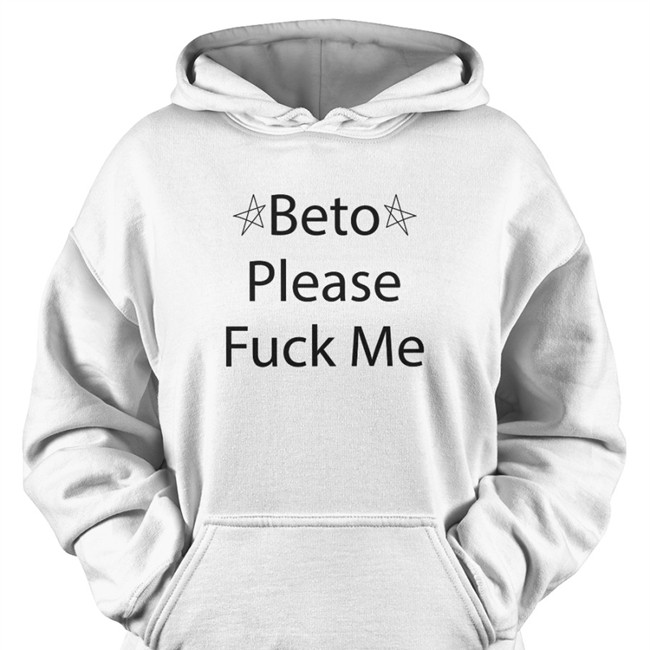 Muddermss Beto Please Fuck Me Hoodie Muddermss Beto Please Fuck Me Hoodie