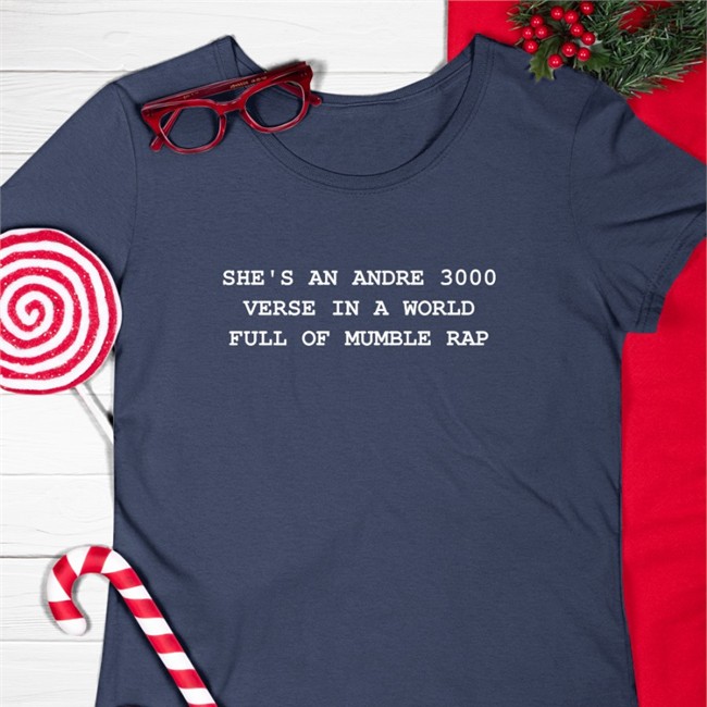 She's An Andre 3000 Verse In A World Full Of Mumble Rap Tee Shirt