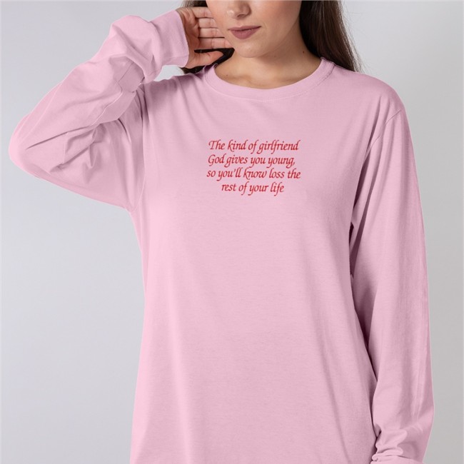 Shirtsthtgohard Shirts That Go Hard The Kind Of Girlfriend God Gives You Young So You'll Know Loss The Rest Of Your Life Shirt