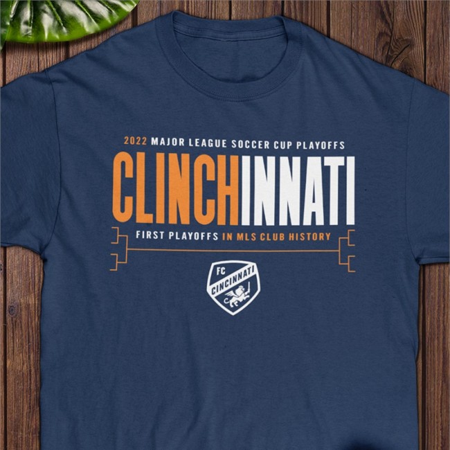 Clinchinnati 2022 Major League Soccer Cup Playoffs First Playoffs In Mls Club History T Shirt