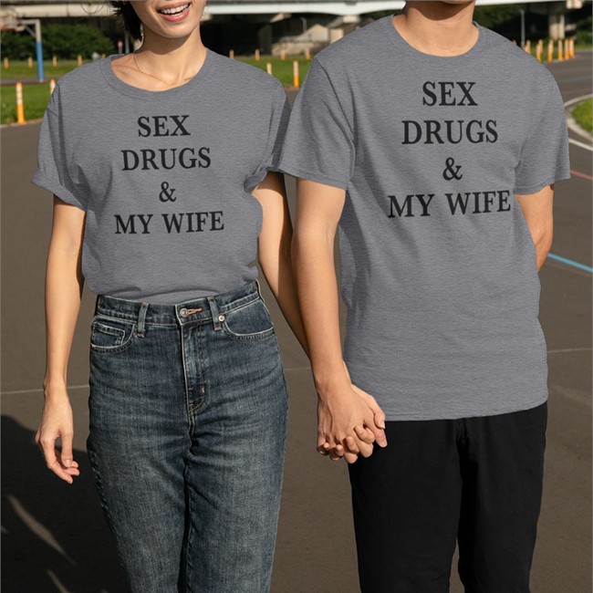 Shirts That Go Hard Sex Drugs & My Wife Hooded Sweatshirt Shirts That Go Hard Merch Sex Drugs & My Wife Tank Top