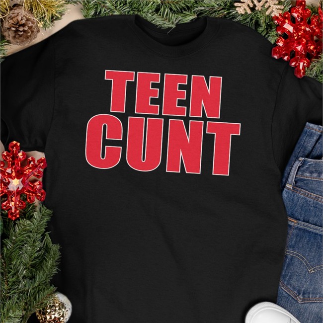 Shirts That Go Hard Teen Cunt Long Sleeve Shirtsthtgohard