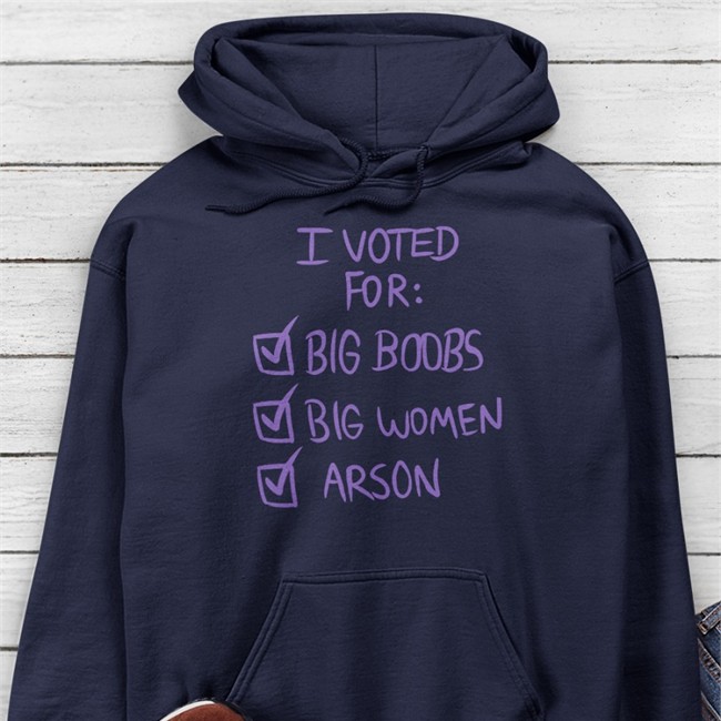 I Voted For Big Boors Big Women Arson Tee Shirt