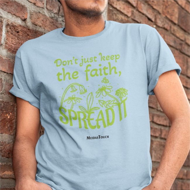 Meidastouch Don't Just Keep The Faith Spreadit Tee Don't Just Keep The Faith Spreadit Sweatshirt Meidastouch