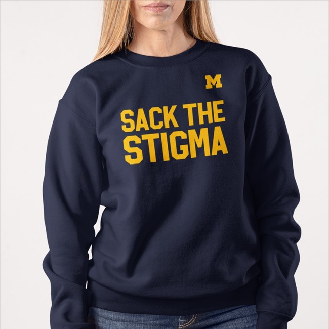 Umichfootball Sack The Stigma T Shirt Michigan Football Sack The Stigma T Shirt Umichfootball Michigan Football
