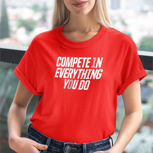 Compete In Everything You Do Tee Penn State Football Compete In Everything You Do Sweatshirt Wintshirt Merch