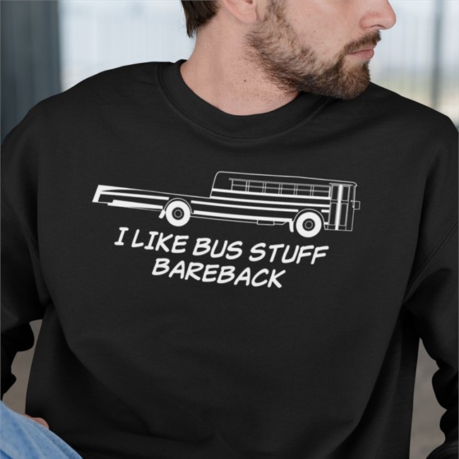 I Like Bus Stuff Bareback Shirt
