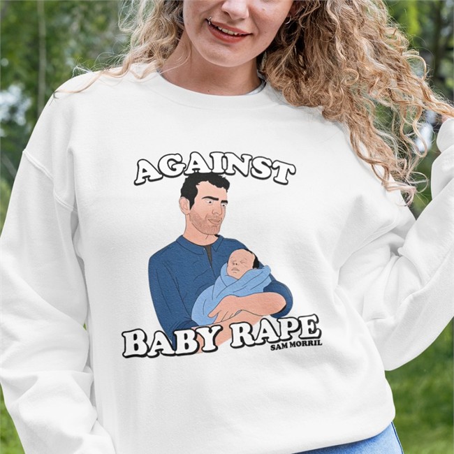 Against Baby Rape Sam Morril Tee