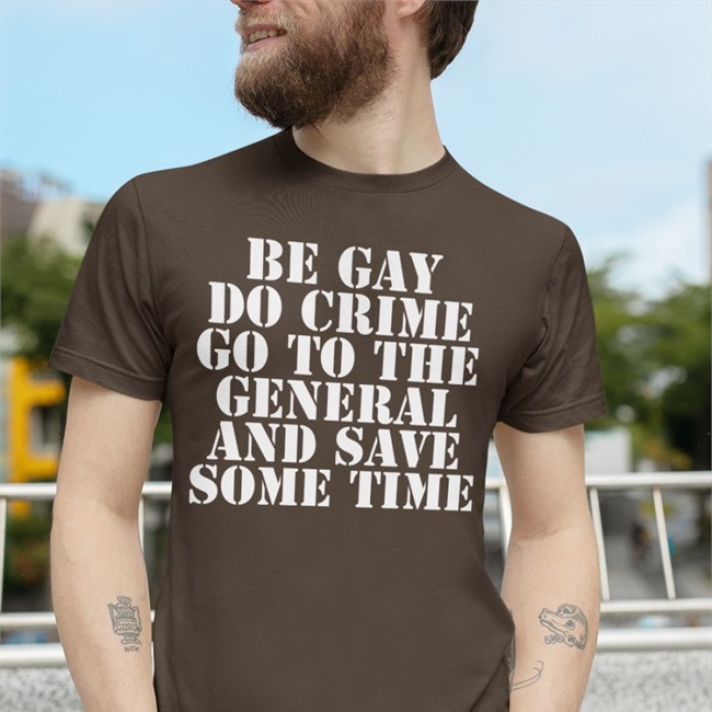 Be Gay Do Crime Go To The General And Save One Time Hat