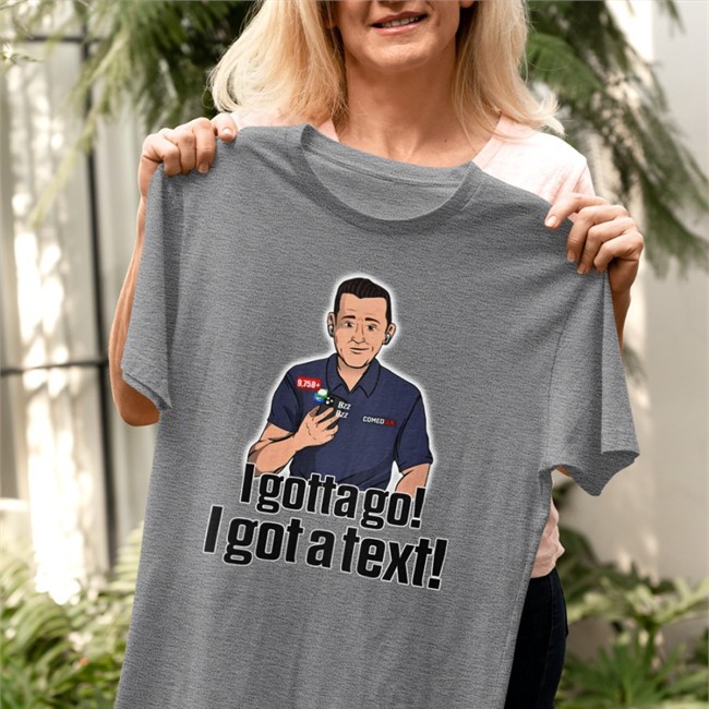 I Gotta Go I Got A Text Shirt Pat Mcafee Show Merch I Gotta Go I Got A Text T Shirt Ian Rapoport