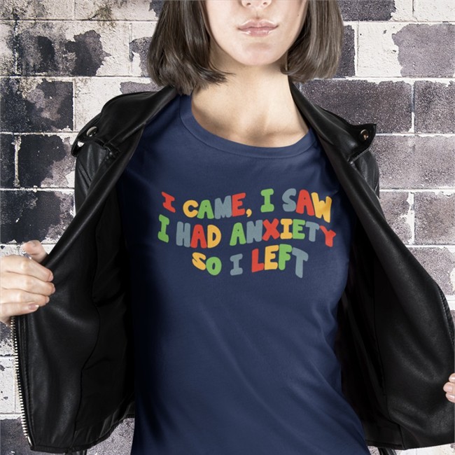 Weird Thrift Store Shirts I Came I Saw I Had Anxiety So I Left T Shirt Strange Thrift