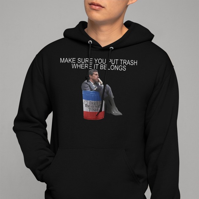 Make Sure You Put Trash Where It Belongs T-Shirt