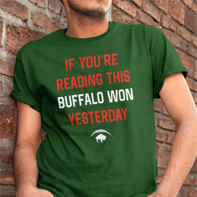 Store 716 Buffalo If You're Reading This Buffalo Won Yesterday Long Sleeve Litttlesnappy Store 716 Buffalo If You're Reading This Buffalo Won Yesterday T Shirt Litttlesnappy