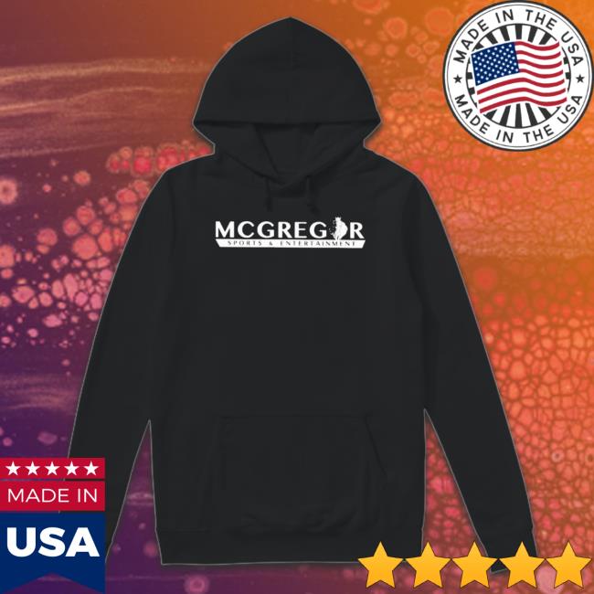 Official Mcgregor Sports And Entertainment Shirt Official Mcgregor Sports And Entertainment Sweater