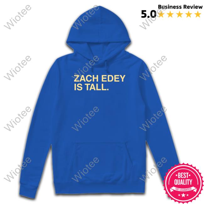 Zach Edey Is Tall Shirts Zach Edey Is Tall Tee