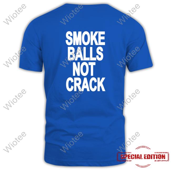 Smoke Balls Not Cracks Long Sleeve Tee