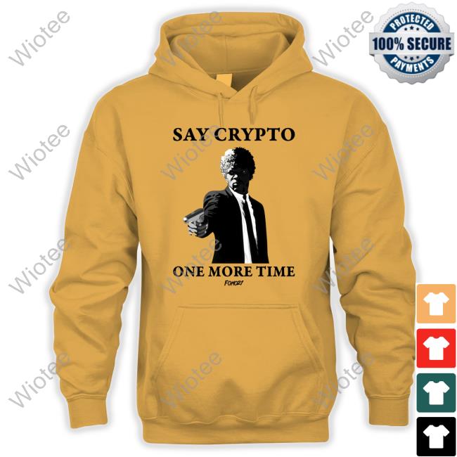 Say Crypto One More Time Bitcoin Long Sleeve Shirt