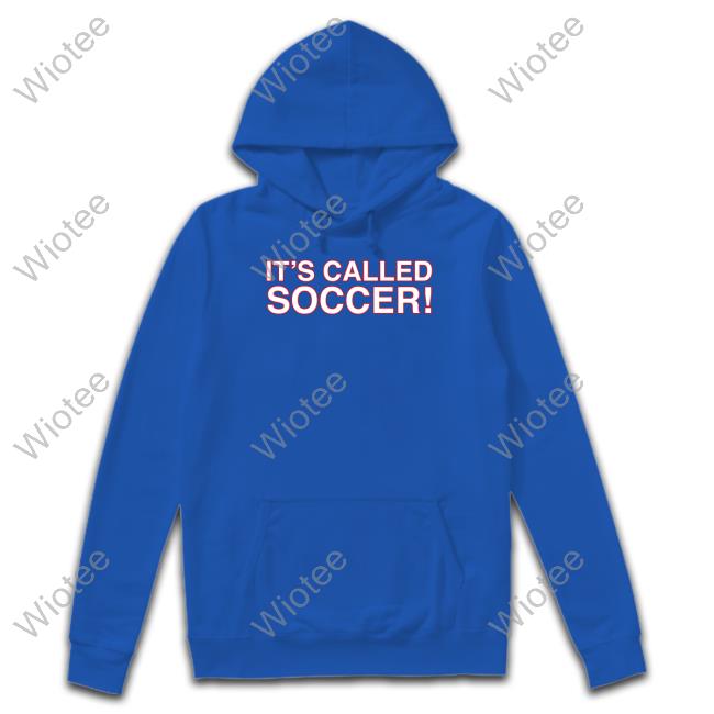 Obvious Shirts It's Called Soccer T Shirts