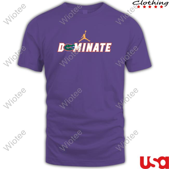 Official Alma Mater Design Dominate Gators Shirt