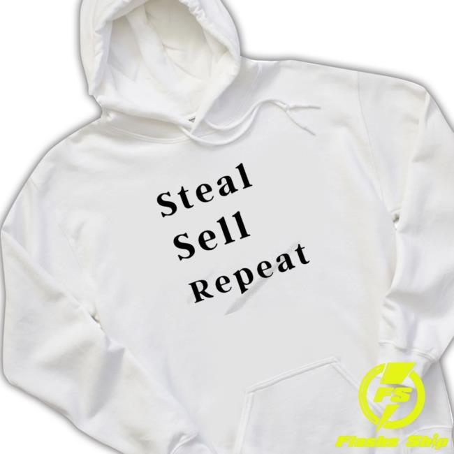 Steal Sell Repeat Tee Official Steal Sell Repeat Tee Shirt