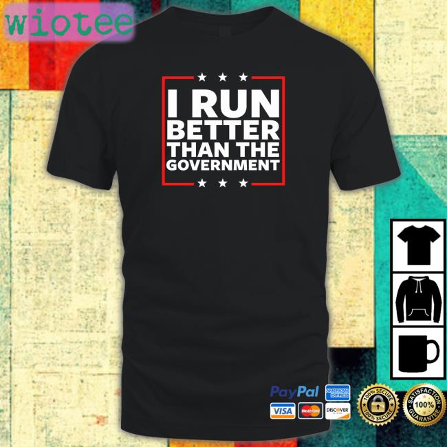 I Run Better Than The Government Sweatshirt Steven Crowder