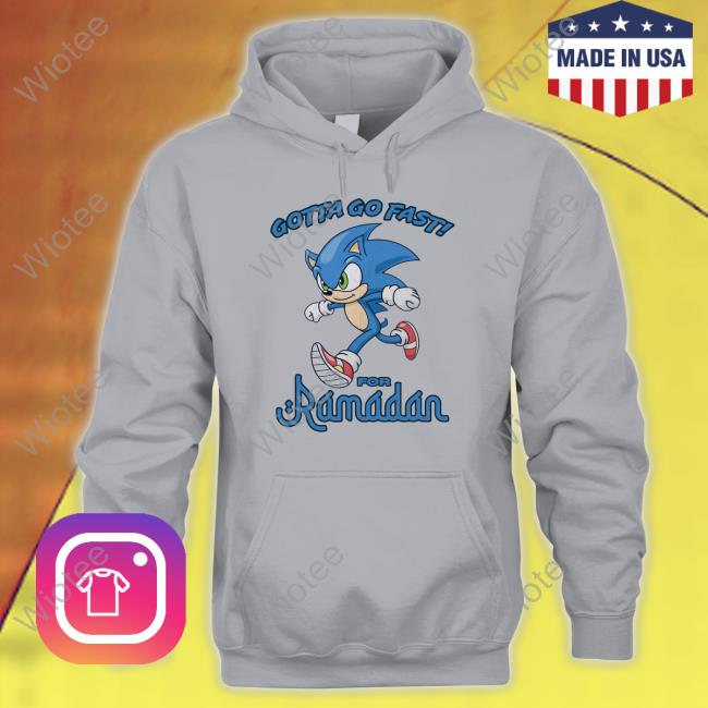 Shirts That Go Hard Merch Gotta Go Fast For Ramadan Shirt Thegoodshirts Gotta Go Fast For Ramadan T Shirts