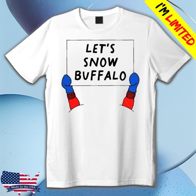 Official Let’s Snow Buffalo Sweatshirts Official Let’s Snow Buffalo Shirt 2022