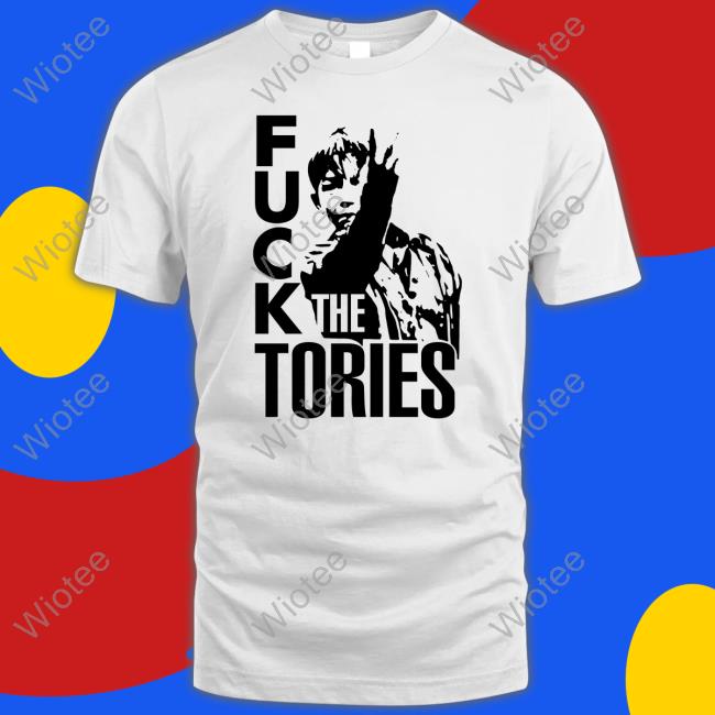 Fuck The Tories T-Shirt