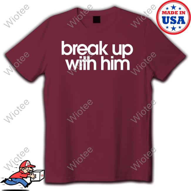 The Read Merch Break Up With Him Sweatshirt