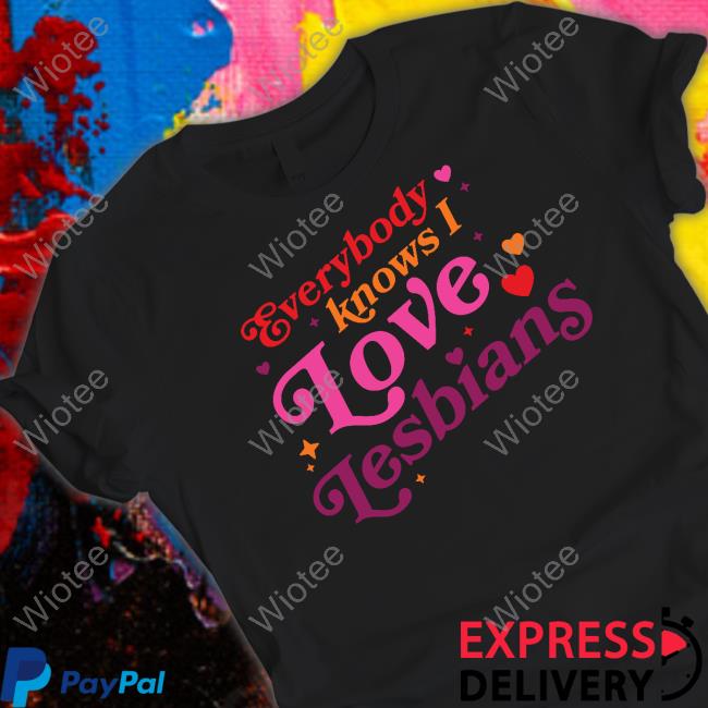 Mythical Store Merch Everybody Knows I Love Lesbians Long Sleeve T Shirt