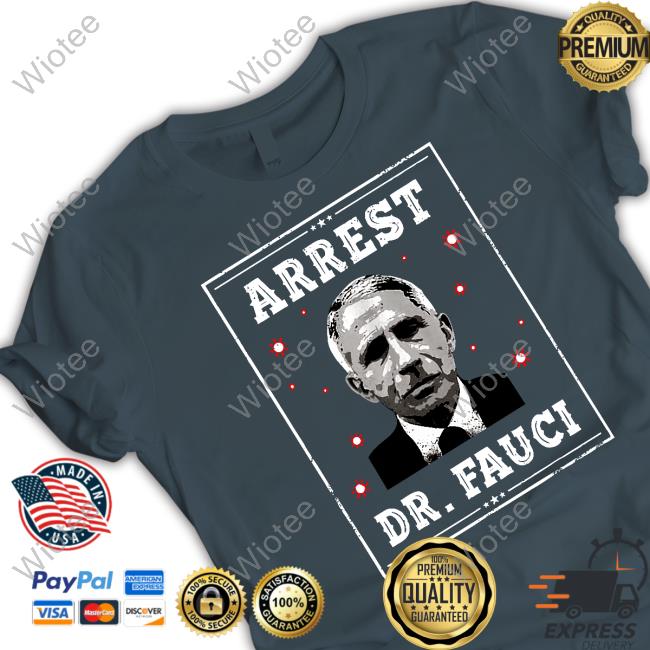 Arrest Dr.Fauci Shirts Arrest Dr.Fauci Long Sleeve Tee CPAC Bannon’s Show