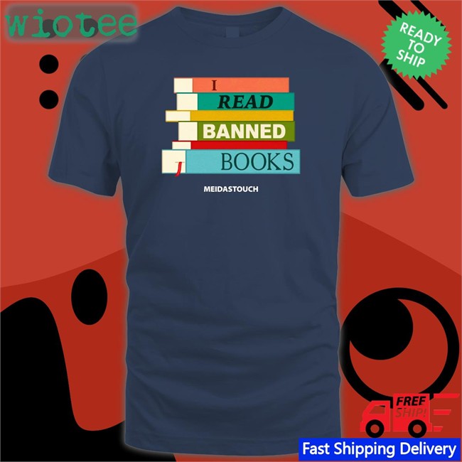 Meidastouch Merch I Read Banned Books Shirt