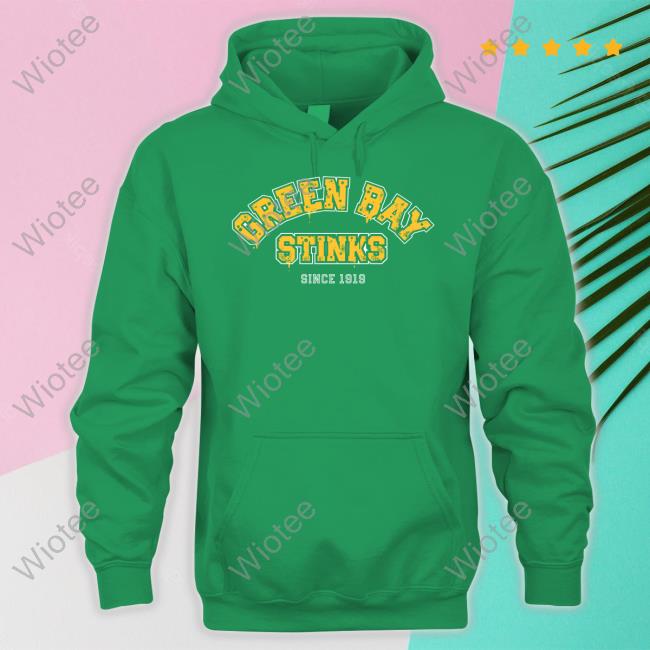 Green Bay Stinks New Shirts Sotastick Green Bay Stinks Since 1919 T Hoodie John Randle