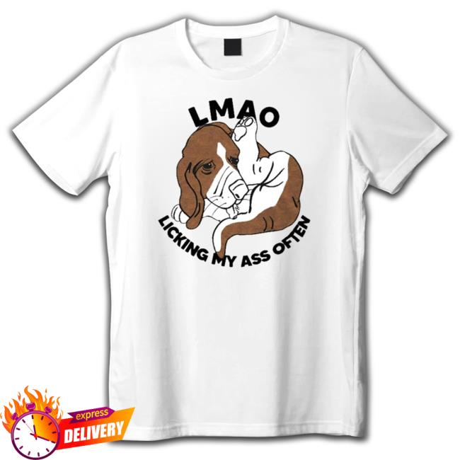 Official Good lmao licking my ass often Tee Shirt