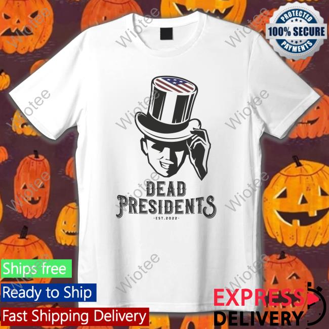 Official Dead Presidents Est 2022 White Tee