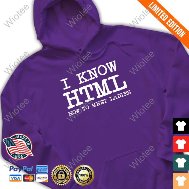 I Know HTML How To Meet Ladies Shirt
