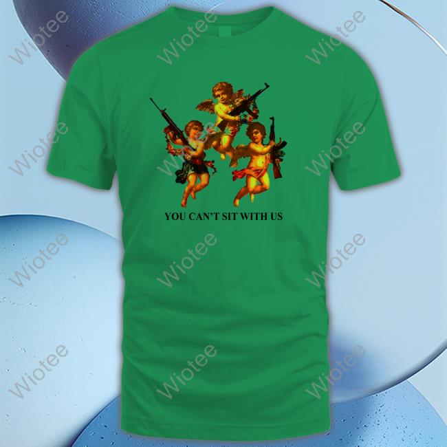 You Can't Sit With Us Shirt 2022 Shirts That Go Hard You Can't Sit With Us Tee Shirts Shirts That Go Hard